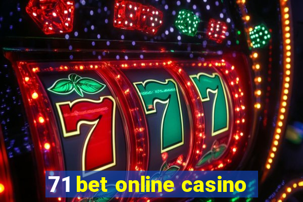 71 bet online casino